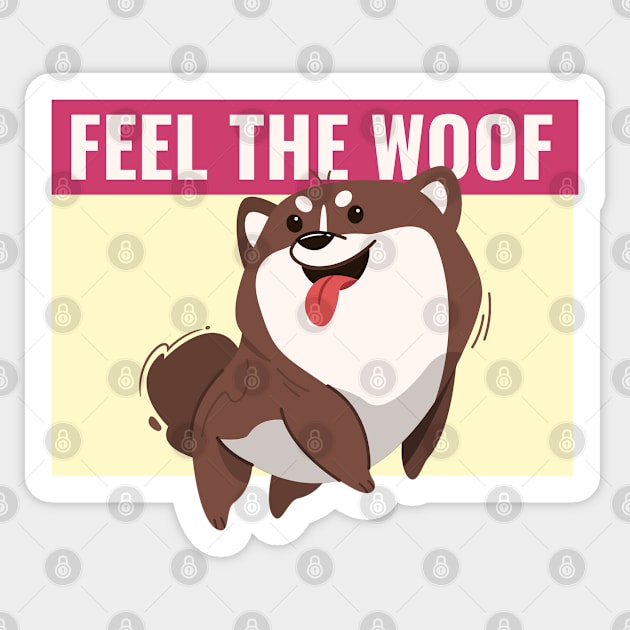 Feel the woof - Dog lover Sticker by cheesefries